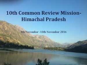 10 th Common Review Mission Himachal Pradesh 4