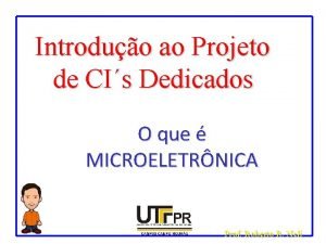 Introduo ao Projeto de CIs Dedicados O que