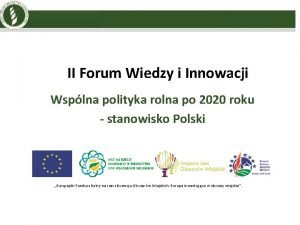 II Forum Wiedzy i Innowacji Wsplna polityka rolna