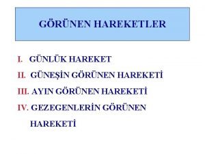 GRNEN HAREKETLER I GNLK HAREKET II GNEN GRNEN