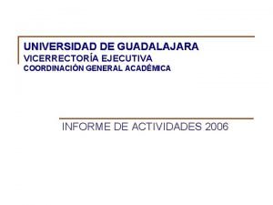 UNIVERSIDAD DE GUADALAJARA VICERRECTORA EJECUTIVA COORDINACIN GENERAL ACADMICA