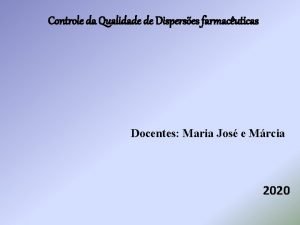 Controle da Qualidade de Disperses farmacuticas Docentes Maria