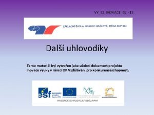 VY32INOVACEG 2 13 Dal uhlovodky Tento materil byl