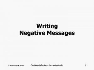 Writing Negative Messages Prentice Hall 2008 Excellence in