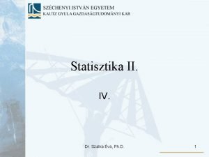 Statisztika II IV Dr Szalka va Ph D