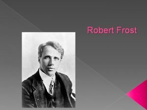 Robert Frost Where was he born Robert Frost