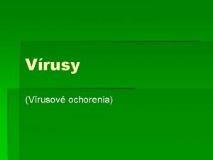 Vrusy Vrusov ochorenia Veobecn prehad Vrusy nzov pravdepodobne