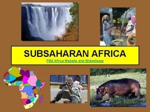 SUBSAHARAN AFRICA PBS Africa Website and Slideshows SubSaharan