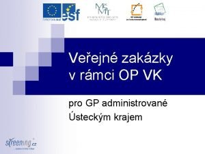 Veejn zakzky v rmci OP VK pro GP