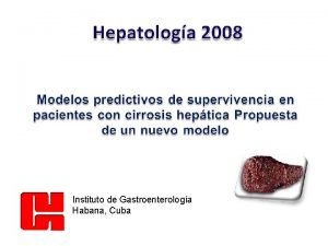 Instituto de Gastroenterologa Habana Cuba PRONSTICO Posibles resultados