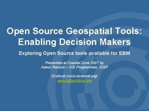Open Source Geospatial Tools Enabling Decision Makers Exploring