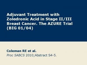 Adjuvant Treatment with Zoledronic Acid in Stage IIIII