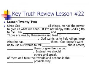 Key Truth Review Lesson 22 n n Lesson