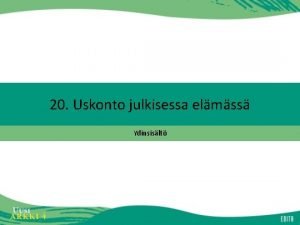 20 Uskonto julkisessa elmss Ydinsislt Juhlapyht Suomalaisessa yhteiskunnassa