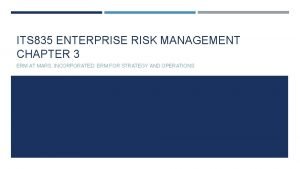 ITS 835 ENTERPRISE RISK MANAGEMENT CHAPTER 3 ERM