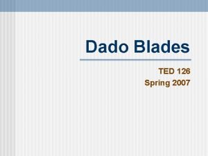 Dado Blades TED 126 Spring 2007 dado n