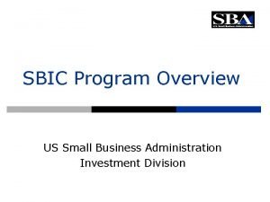 Sbic program overview