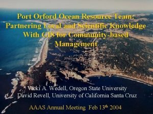 Port Orford Ocean Resource Team Partnering Local and