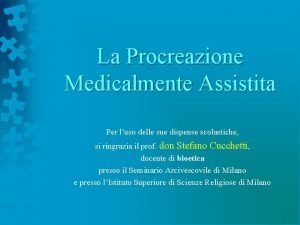 La Procreazione Medicalmente Assistita Per luso delle sue