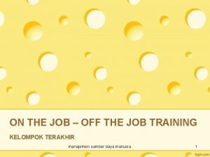 Perbedaan on the job training dan off the job training