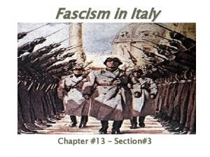 Fascism in Italy Chapter 13 Section3 The Nature