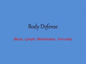 Body Defense Blood Lymph Membranes Immunity Blood Cells