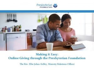 Making it Easy Online Giving through the Presbyterian