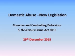 Domestic Abuse New Legislation Coercive and Controlling Behaviour