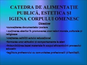 CATEDRA DE ALIMENTAIE PUBLIC ESTETICA I IGIENA CORPULUI