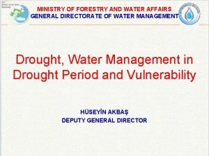 MINISTRY OF FORESTRY AND WATER AFFAIRS GENERAL DIRECTORATE