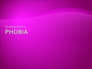 Flocabulary Unit 4 PHOBIA Day 1 PHOBIA Glue