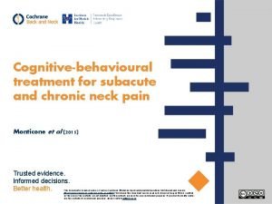 Cognitivebehavioural treatment for subacute and chronic neck pain