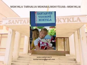 MOKYKLA TARNAUJA MOKINIUI MOKYTOJASMOKYKLAI www santarves lt santarvesvmgmail