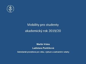 Mobility pro studenty akademick rok 201920 Martin Vrna