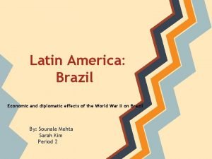 Latin America Brazil Economic and diplomatic effects of