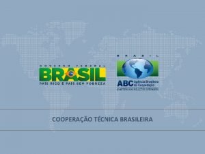 COOPERAO TCNICA BRASILEIRA Organograma da ABC MRE ABC