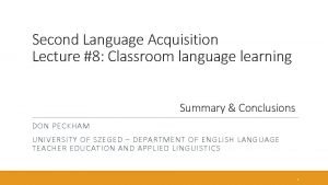 Second Language Acquisition Lecture 8 Classroom language learning
