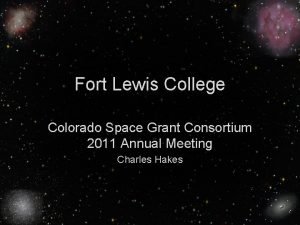 Fort Lewis College Colorado Space Grant Consortium 2011