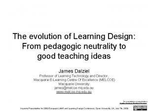 The evolution of Learning Design From pedagogic neutrality