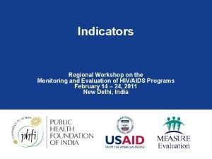 Indicators Regional Workshop on the Monitoring and Evaluation