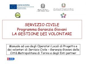 SERVIZIO CIVILE Programma Garanzia Giovani LA GESTIONE DEI