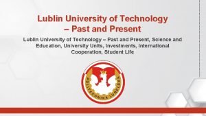 Lublin University of Technology Past and Present Science