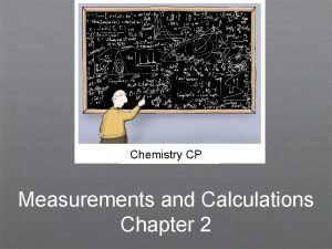 Chemistry CP Measurements and Calculations Chapter 2 Scientific