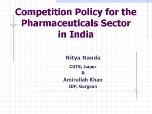 Competition Policy for the Pharmaceuticals Sector in India