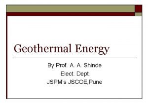 Geothermal Energy By Prof A A Shinde Elect