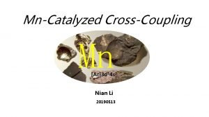 MnCatalyzed CrossCoupling Mn Ar3 d 54 s 2