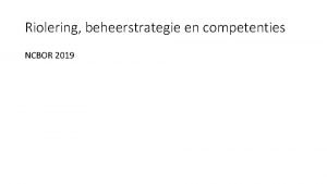 Riolering beheerstrategie en competenties NCBOR 2019 Even voorstellen