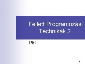 Fejlett Programozsi Technikk 2 151 1 Fejlett Programozsi