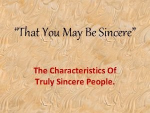Characteristics of a sincere person Characteristics of a sincere person