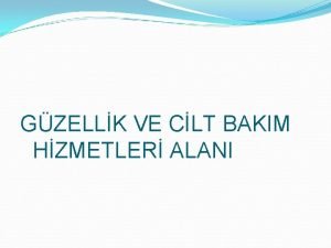 GZELLK VE CLT BAKIM HZMETLER ALANI ALANIN ALTINDA